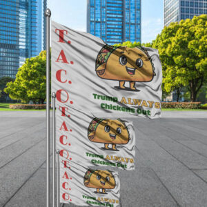 TACO - Trump Always Chickens Out - Funny Protest Anti-Trump Anti-MAGA Flag