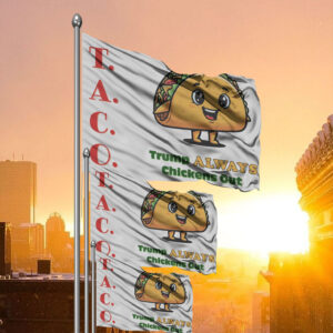 TACO - Trump Always Chickens Out - Funny Protest Anti-Trump Anti-MAGA Flag