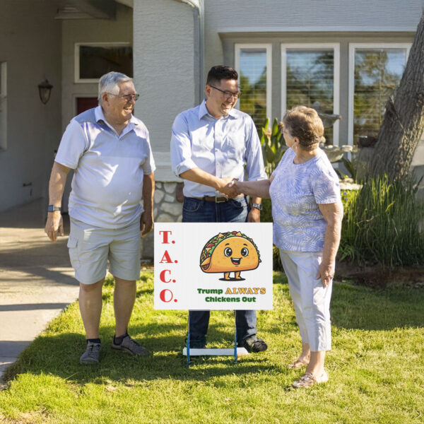 TACO - Trump Always Chickens Out - Funny Protest Anti-Trump Anti-MAGA Yard Sign