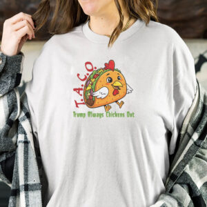 TACO - Trump Always Chickens Out - Funny Protest Chicken Taco T-Shirt