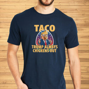 TACO Trump Always Chickens Out Funny T-Shirt