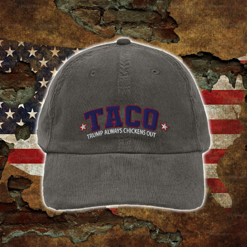 TACO - Trump Always Chickens Out - Hat
