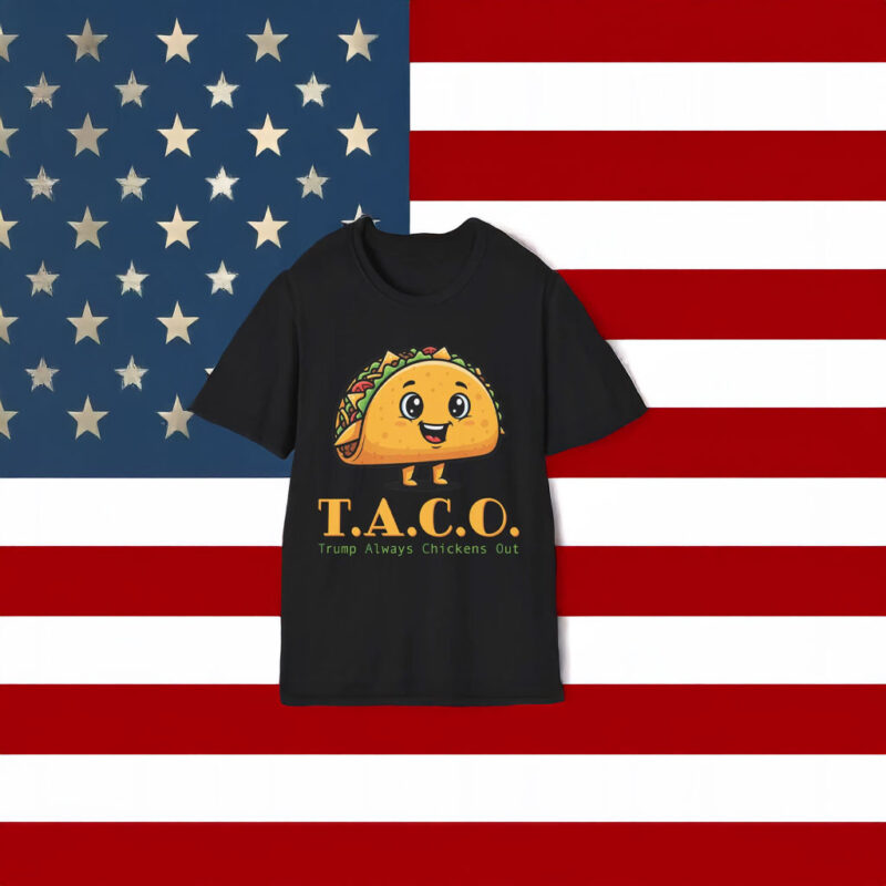 TACO - Trump Always Chickens Out T-Shirt