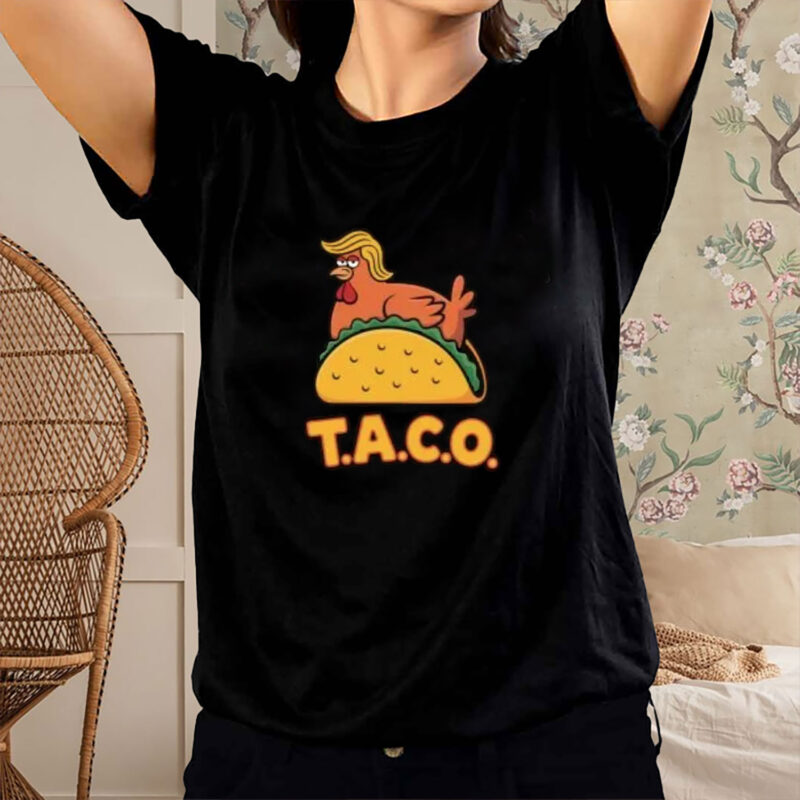 TACO (Trump Always Chickens Out) T-shirt