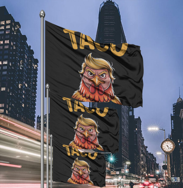 Taco Trump Always Chickens Out, TACO Flag