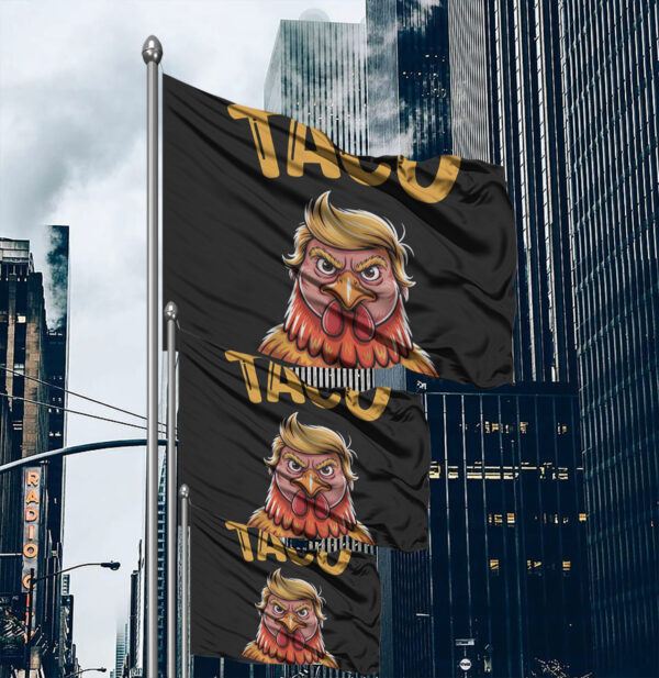 Taco Trump Always Chickens Out, TACO Flag