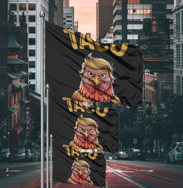 Taco Trump Always Chickens Out, TACO Flag