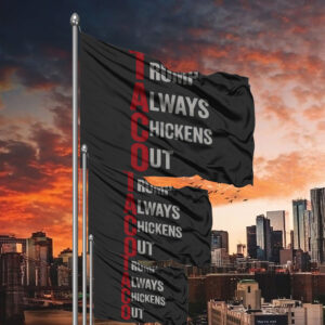 Trump Always Chickens Out, Distressed Political Acronym Flag