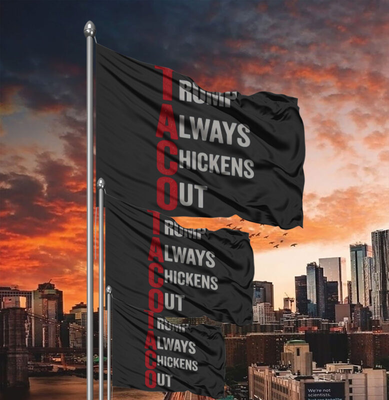 Trump Always Chickens Out, Distressed Political Acronym Flag