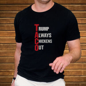 Trump Always Chickens Out, Distressed Political Acronym Shirt