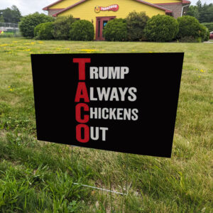 Trump Always Chickens Out, Distressed Political Acronym Yard Sign