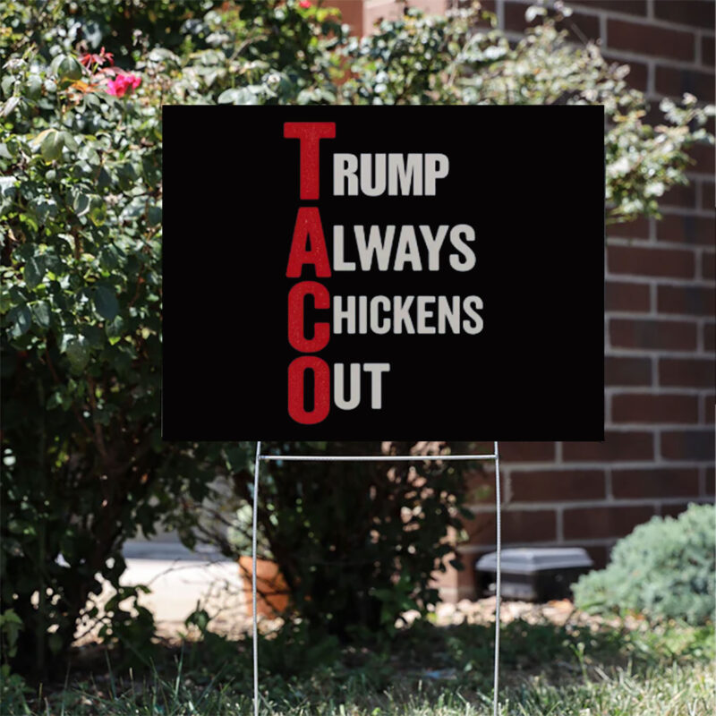Trump Always Chickens Out, Distressed Political Acronym Yard Sign