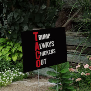 Trump Always Chickens Out, Distressed Political Acronym Yard Sign