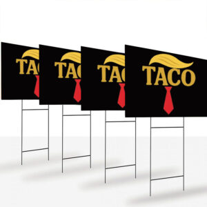 Trump Always Chickens Out, FDT, TACO Trade Yard Sign