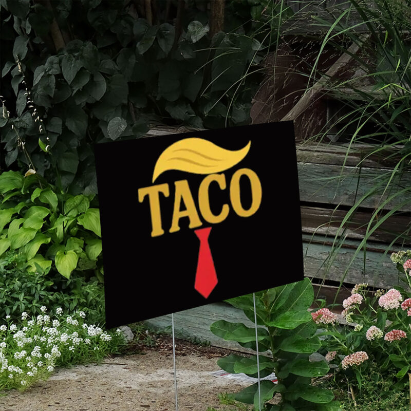 Trump Always Chickens Out, FDT, TACO Trade Yard Sign