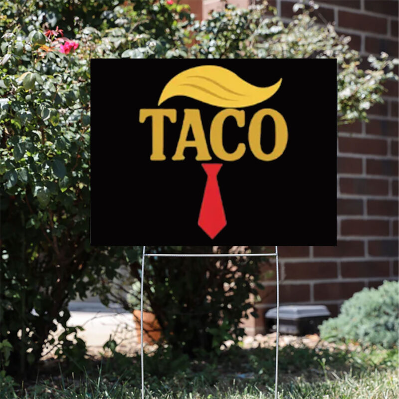 Trump Always Chickens Out, FDT, TACO Trade Yard Sign