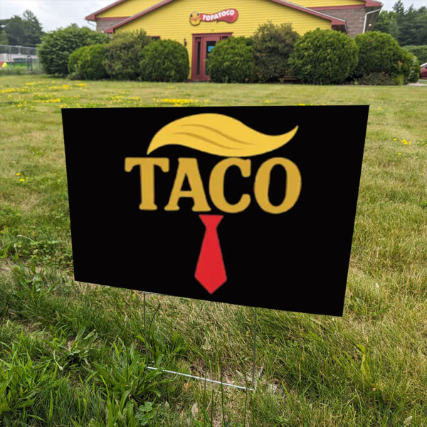 Trump Always Chickens Out, FDT, TACO Trade Yard Sign