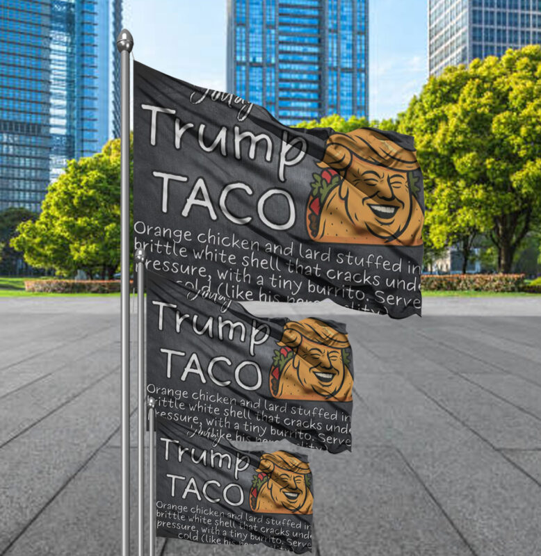 Trump Always Chickens Out Flag for political protest rally march, Trump Taco Flag