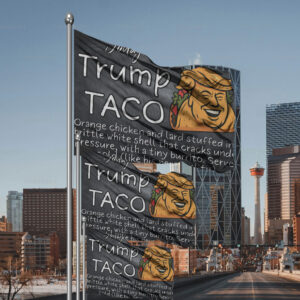 Trump Always Chickens Out Flag for political protest rally march, Trump Taco Flag