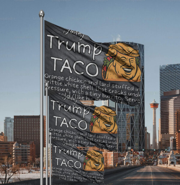 Trump Always Chickens Out Flag for political protest rally march, Trump Taco Flag
