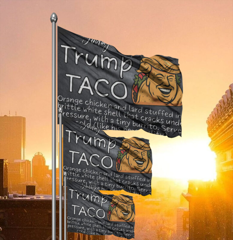 Trump Always Chickens Out Flag for political protest rally march, Trump Taco Flag