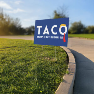 Trump Always Chickens Out Humorous Political Yard Sign