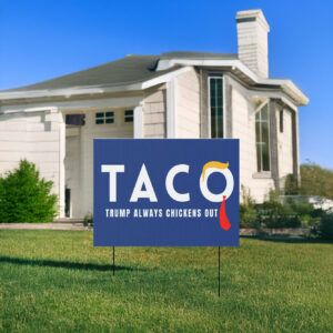 Trump Always Chickens Out Humorous Political Yard Sign
