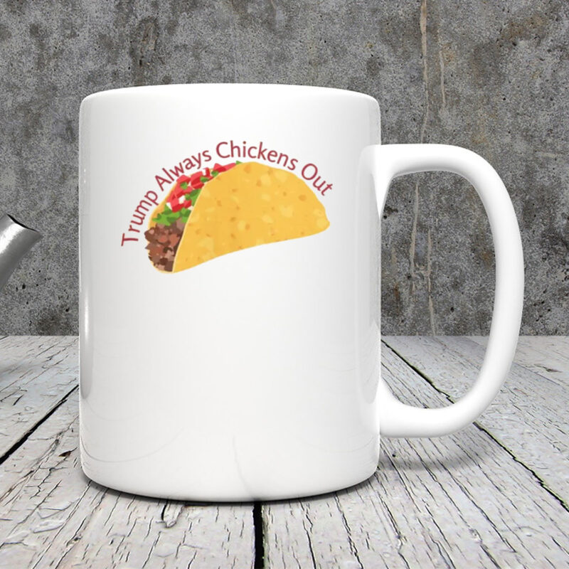 Trump Always Chickens Out, TACO 2025 Mug