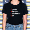 Trump Always Chickens Out Tee, Distressed Political Acronym Shirt