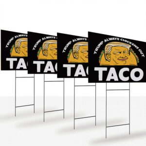 Trump Always Chickens Out, Trump TACO Tariff Meme Yard Sign
