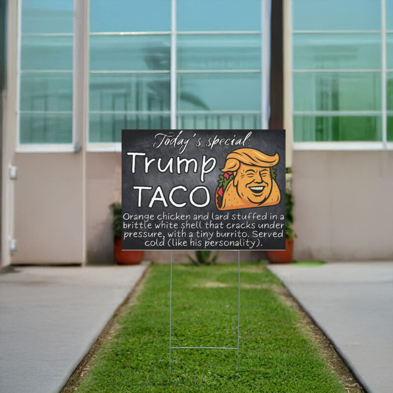Trump Always Chickens Out sign for political protest rally march, Trump Taco Yard sign