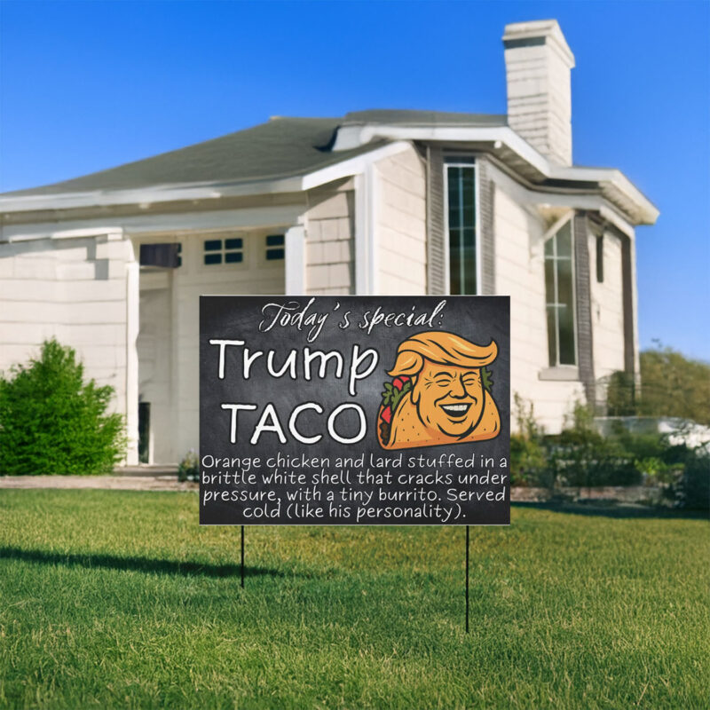 Trump Always Chickens Out sign for political protest rally march, Trump Taco Yard sign