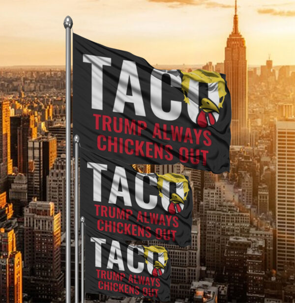 Trump Always Chickens Out – Funny Anti-Trump Political Flag