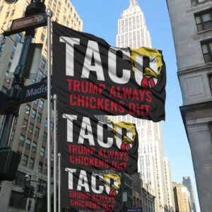 Trump Always Chickens Out – Funny Anti-Trump Political Flag