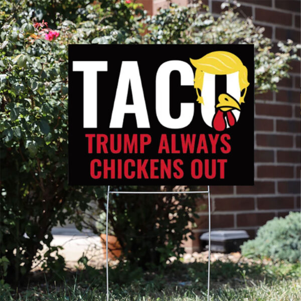 Trump Always Chickens Out – Funny Anti-Trump Political Yard Sign