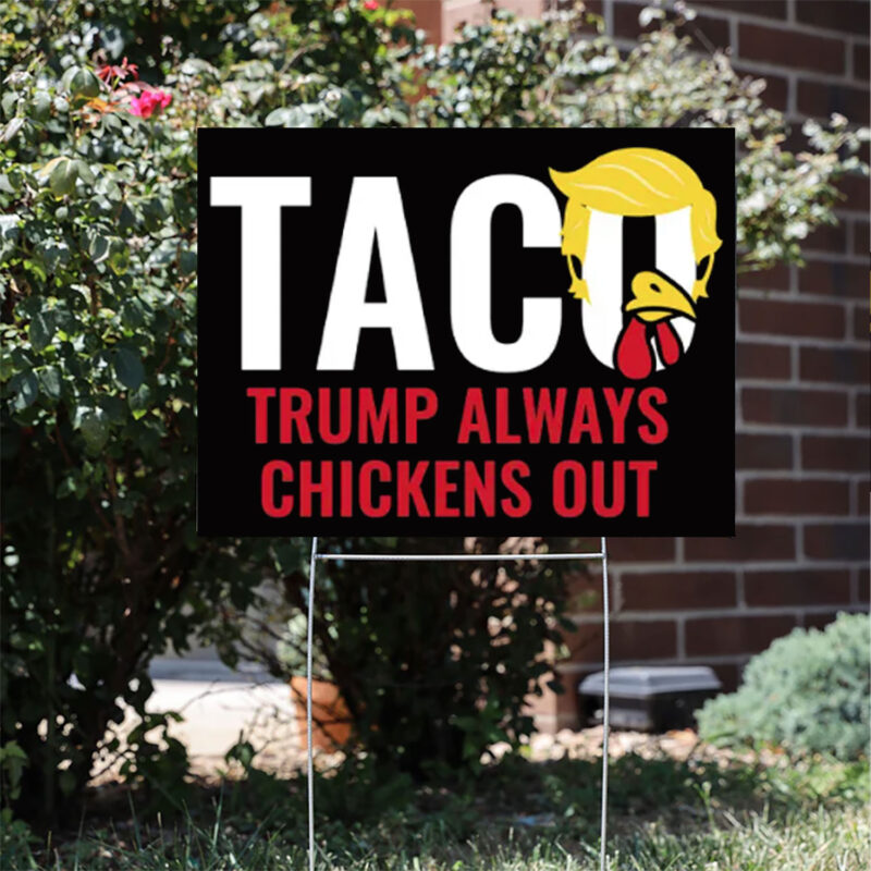 Trump Always Chickens Out – Funny Anti-Trump Political Yard Sign