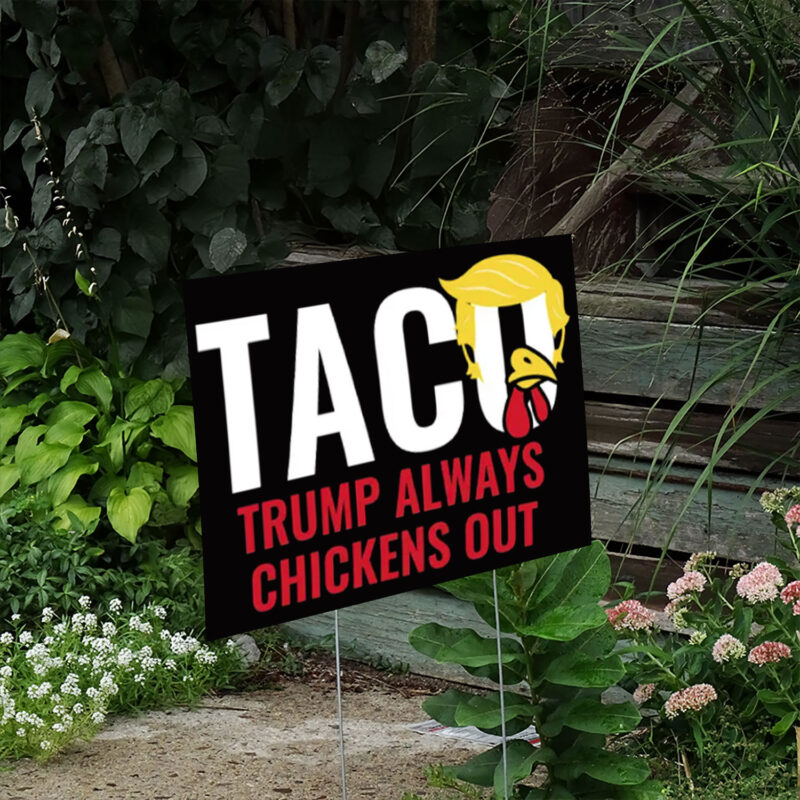 Trump Always Chickens Out – Funny Anti-Trump Political Yard Sign