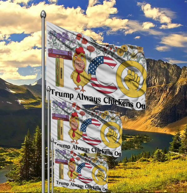 Trump Chickens Out, Anti-Trump TACO Flag
