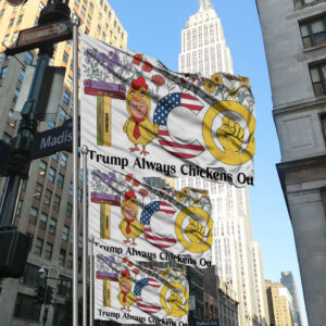 Trump Chickens Out, Anti-Trump TACO Flag