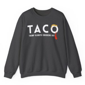 Trump Taco Trade Crewneck Sweatshirt