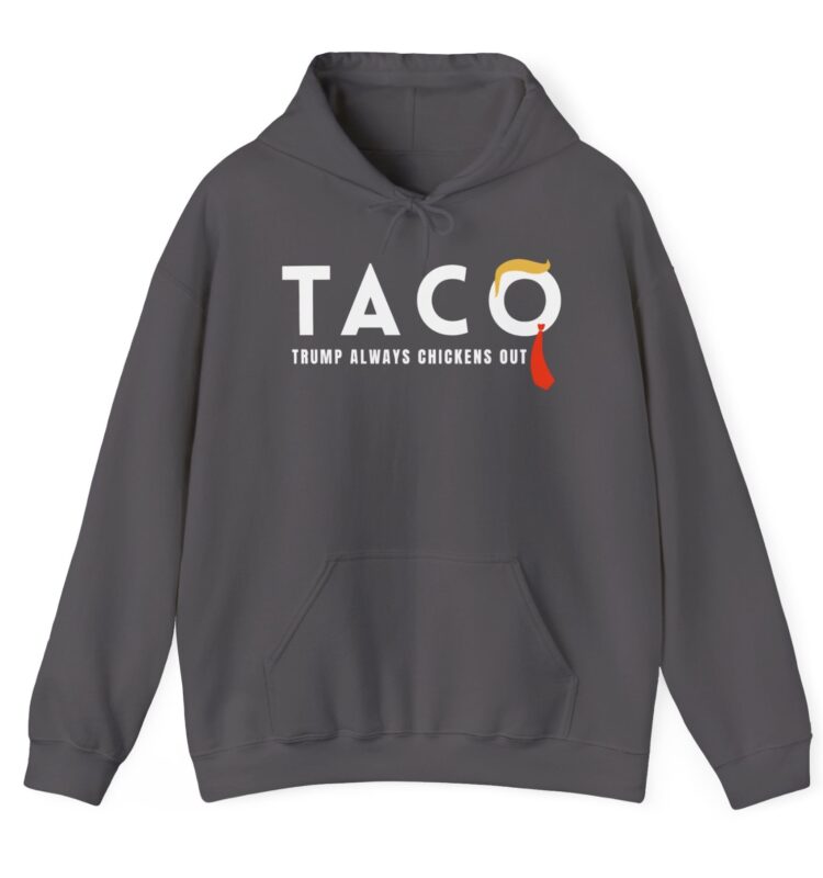 Trump Taco Trade Hooded Sweatshirt