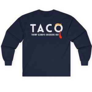 Trump Taco Trade Long Sleeve Tee