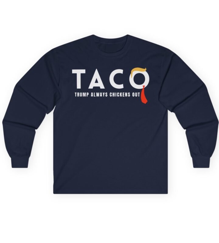 Trump Taco Trade Long Sleeve Tee