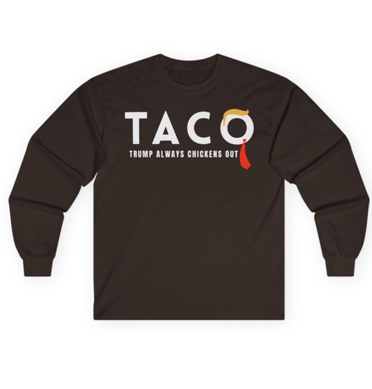 Trump Taco Trade Long Sleeve Tee
