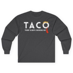 Trump Taco Trade Long Sleeve Tee