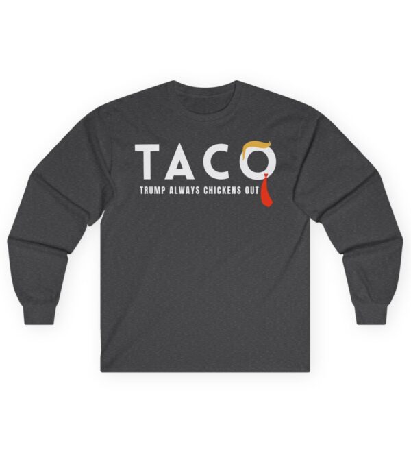 Trump Taco Trade Long Sleeve Tee