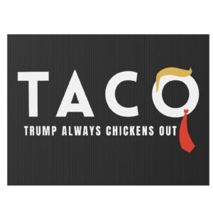 Trump Taco Trade Yard Sign