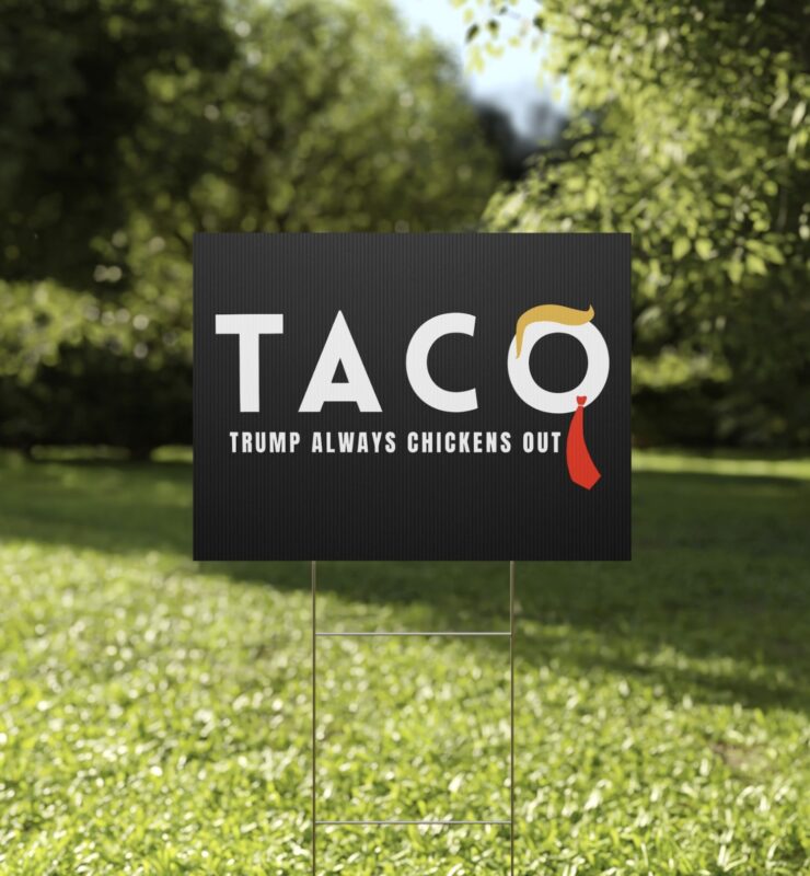 Trump Taco Trade Yard Sign