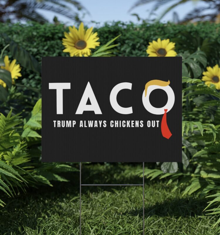 Trump Taco Trade Yard Sign