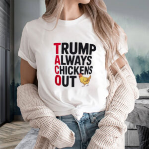 Trump always chickens out Taco Trump 2025 T-Shirt